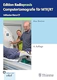 Computertomografie für MTR/RT: inklusive Herz-CT (Edition Radiopraxis)