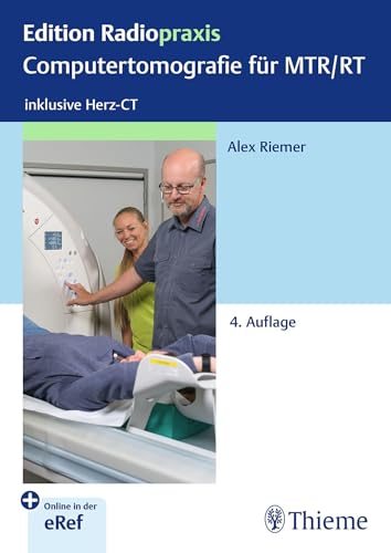 Computertomografie für MTR/RT: inklusive Herz-CT (Edition Radiopraxis)