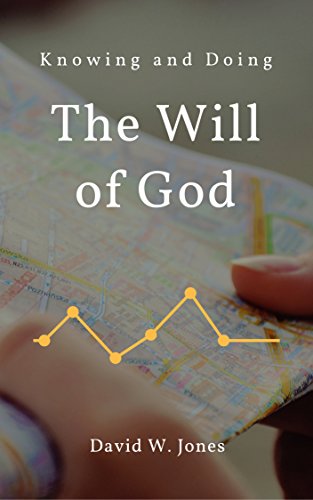 Knowing and Doing the Will of God