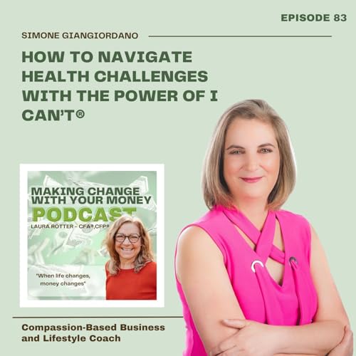 Couverture de How To Navigate Health Challenges With The Power Of I Can't&reg;: An Interview With Simone Giangiordano