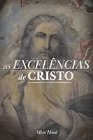 AS EXCELÊNCIAS DE CRISTO (Portuguese Edition) 8565419398 Book Cover