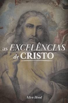 Paperback AS EXCELÊNCIAS DE CRISTO (Portuguese Edition) [Portuguese] Book