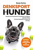 richter langenzenn  Denksport für Hunde: Innovative neue Erkenntnisse für ein gesünderes und längeres Leben Ihres Hundes - Die besten Hundespiele für zu Hause und unterwegs (Bonus: Clickertraining)