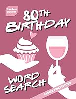 80th Birthday Word Search : Large Print Puzzle Book (Cupcake Celebration Cover) 1726764869 Book Cover