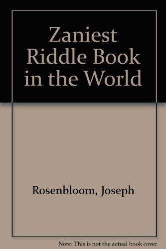 The zaniest riddle book in the world 0806946806 Book Cover