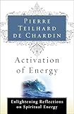 Activation of Energy: Enlightening Reflections on Spiritual Energy