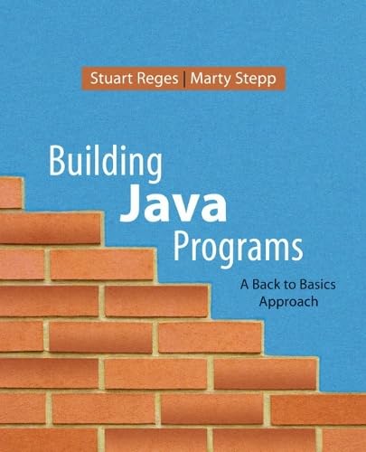 Building Java Programs: A Back to Basics Approach: Stuart Reges, Marty ...