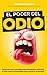 Produktbild El Poder del Odio: Entiende cómo grandes personalidades utilizaron el odio como combustible para lograr lo imposible