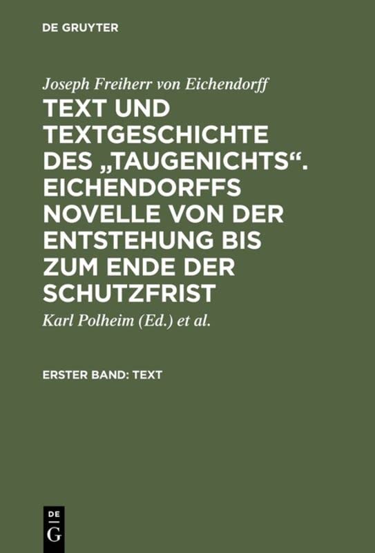 Text und Textgeschichte des "Taugenichts". Eichendorffs Novelle von der Entstehung bis zum Ende der Schutzfrist: Erster Band: Text. Zweiter Band: Textgeschichte (German Edition)