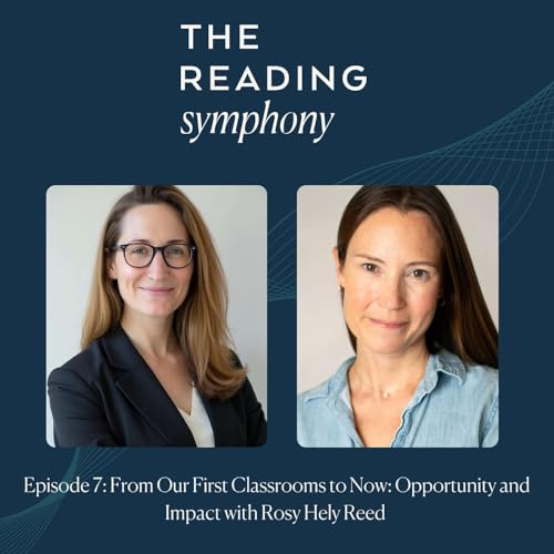 Episode 7: From Our First Classrooms to Now: Opportunity and Impact with Rosy Hely Reed