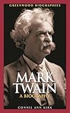 Mark Twain: A Biography (Greenwood Biographies)
