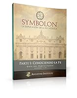 Symbolon: The Catholic Faith Explained - PART 1 - Participant Guide 0990414752 Book Cover
