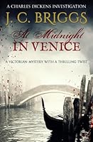 At Midnight In Venice: A Victorian mystery with a thrilling twist (Charles Dickens Investigations) 191302881X Book Cover