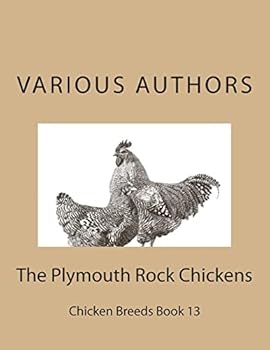 Paperback The Plymouth Rock Chickens: Chicken Breeds Book 13 Book