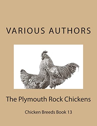 The Plymouth Rock Chickens: Chicken Breeds Book 13 1515339459 Book Cover