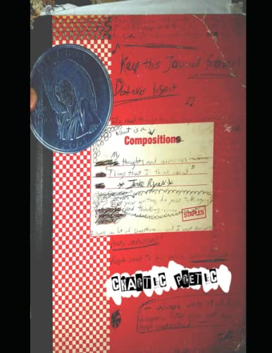 CHAOTIC POETIC: Jake Ryan's teenage journals of hope & despair
