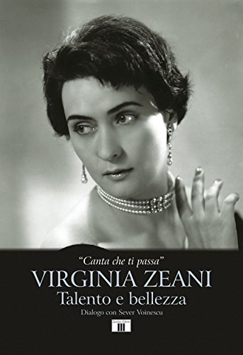 Canta che ti passa - . Virginia Zeani. Talento e