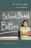 School Board Battles: The Christian Right in Local Politics (Religion and Politics)