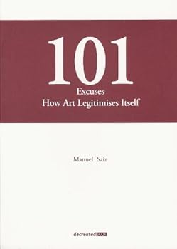 Paperback 101 Excuses. How Art Legitimises Itself Book