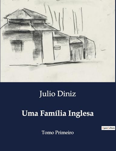 Uma Família Inglesa: Tomo Primeiro (Portuguese Edition)
