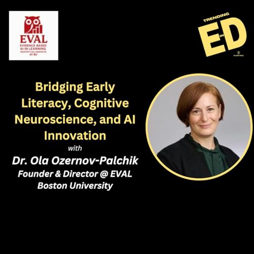 Bridging Early Literacy, Brain Research, and AI Innovation with Dr. Ola Ozernov-Palchik