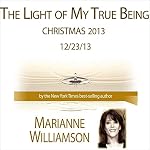 Cover of The Light of My True Being (Christmas 2013) with Marianne Williamson