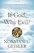 If God, Why Evil?: A New Way To Think About The Question