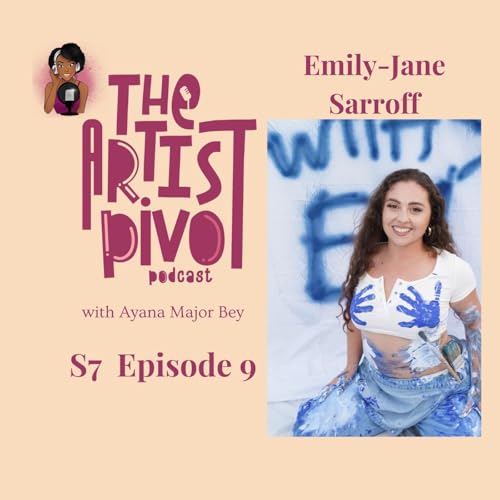 S7 Ep 9: Action Creates Clarity with Emily-Jane Sarroff
