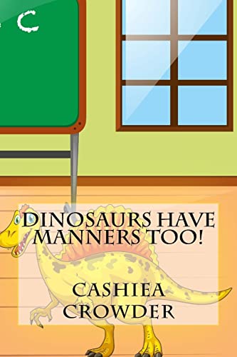 Dinosaurs Have Manners Too!
