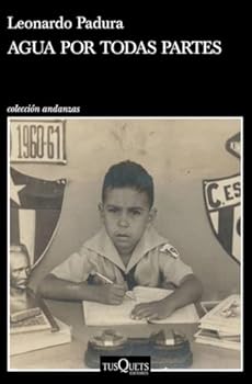 Paperback Agua por todas partes: Vivir y escribir en Cuba (Spanish Edition) [Spanish] Book