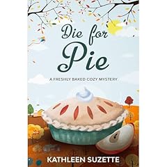 Die for Pie Audiolibro Por Kathleen Suzette arte de portada
