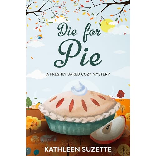 Die for Pie Audiolibro Por Kathleen Suzette arte de portada