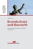  Brandschutz und Baurecht: Rechtssichere Beurteilung von Neubau und Bestand