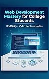  Web Development Mastery for College Students: Step-by-Step HTML CSS JavaScript and Modern Web Design Course with Structured Lecture Notes Practical Projects and Free Video Lessons (English Edition)