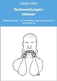  Redewendungen: Alteisen: Redewendungen – Oft verwendet, Ursprung unbekannt?! – EPISODE 53