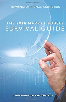 Paperback The 2018 Market Bubble Survival Guide: Preparing for the Next Correction Book