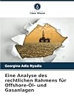 Eine Analyse des rechtlichen Rahmens für Offshore-Öl- und Gasanlagen