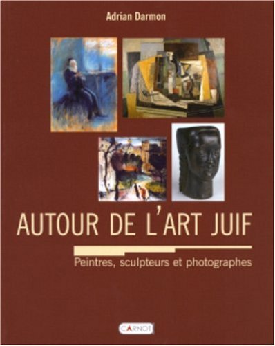 Télécharger Around Jewish Art: A Dictionary of Painters, Sculptors, and Photographers by Unknown(2003-11-30) PDF Ebook En Ligne