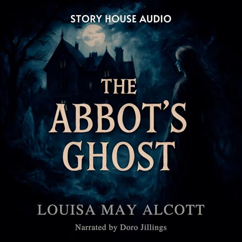 The Abbot's Ghost (By Louisa May Alcott) episode artwork