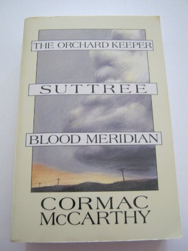 The Orchard Keeper; Suttree; Blood Meridian B000V1RA0Q Book Cover