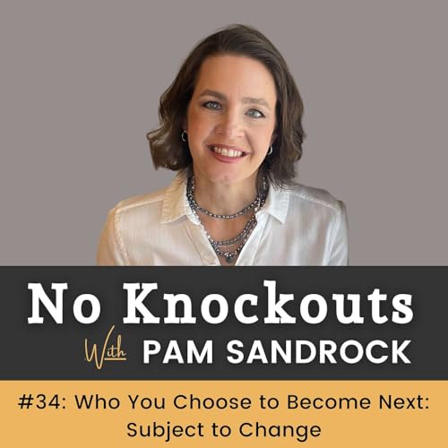 #34: Who You Choose to Become Next | Subject to Change
