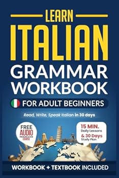 Paperback Learn Italian: Grammar Workbook + Textbook for Adult Beginners: Master Italian with 15-Minute Lessons, Practical Exercises, and Essential Grammar Rules to Live By (Easy Italian) Book