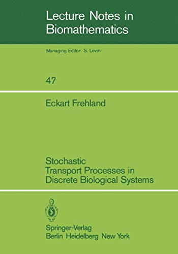 Stochastic Transport Processes in Discrete Biological Systems (Lecture Notes in Biomathematics, 47)
