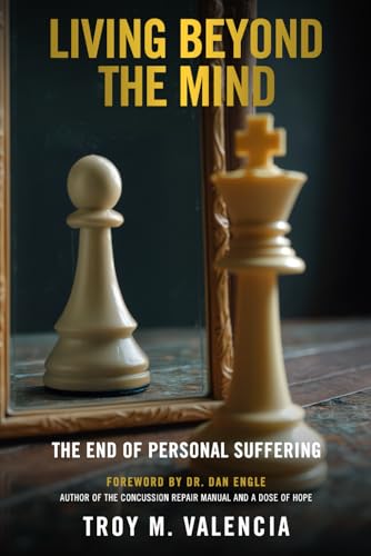 Living Beyond the Mind: The End of Personal Suffering