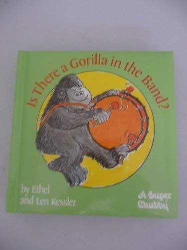 IS THERE A GORILLA IN THE BAND: SUPER CHUBBY (A Super Chubby Book)