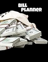 Bill Planner: Finance Weekly And Monthly Budget Planner For The Entire Year 1676312145 Book Cover