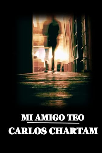 Mi amigo Teo: Thriller psicológico adictivo. Novela de misterio y suspense. (Thrillers psicológico