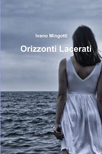 Orizzonti Lacerati (Italian Edition)