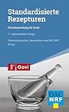 Standardisierte Rezepturen: Formelsammlung für Ärzte (Govi)