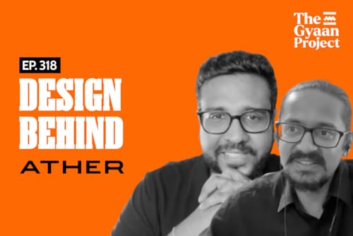 Ep. 318 - The Untold Story of Ather’s Iconic Design with Harish Kumar and Anurag Bartarey